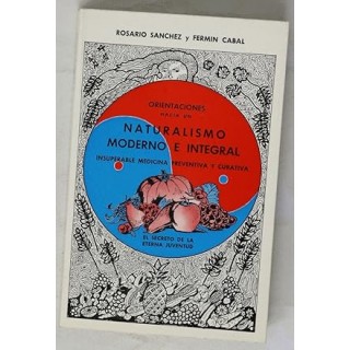 Orientaciones Hacia un Naturalismo moderno e Integral. Insuperable medicina preventiva y curativa.